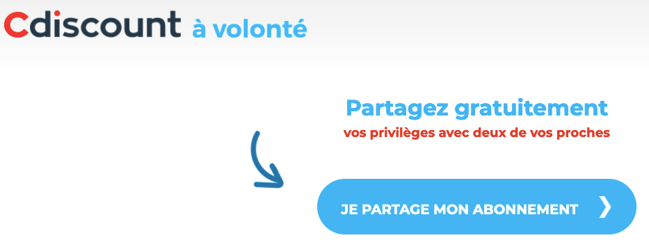 Partage d'abonnement Cdiscount À Volonté Comment partager l'abonnement Cdiscount À Volonté ?