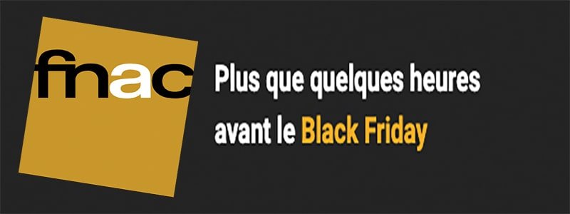 Fnac Black Friday 2022 les promotions